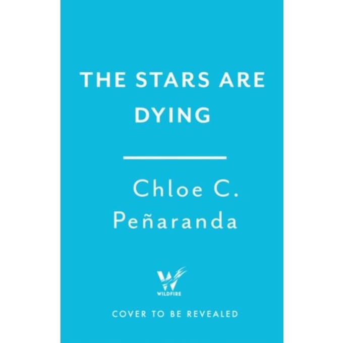 The Stars Are Dying - Chloe C. Penaranda