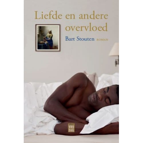 Liefde En Andere Overvloed - Bart Stouten