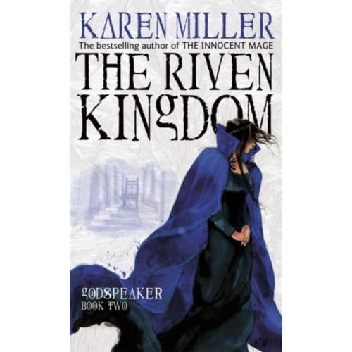 The Riven Kingdom - Godspeaker - Karen Miller