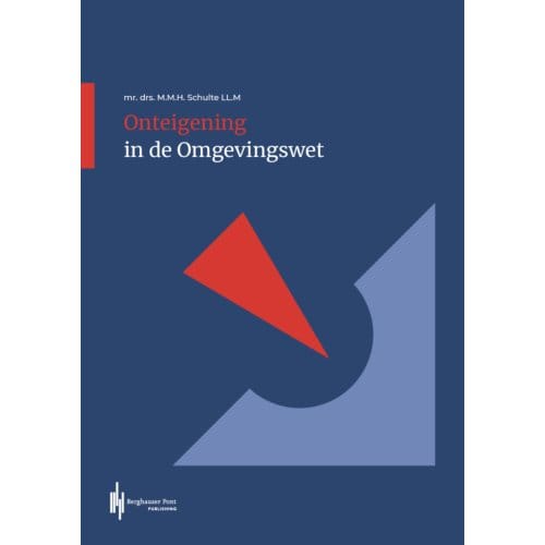 Onteigening In De Omgevingswet - M.M.H. Schulte LL.M