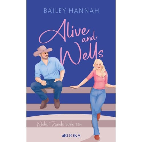 Alive And Wells - Wells Ranch - Bailey Hannah