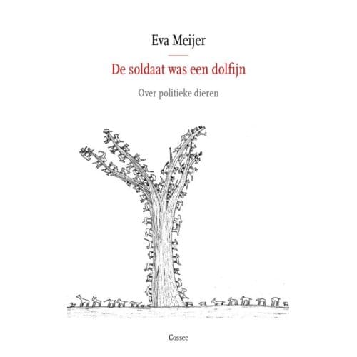 De Soldaat Was Een Dolfijn - Eva Meijer