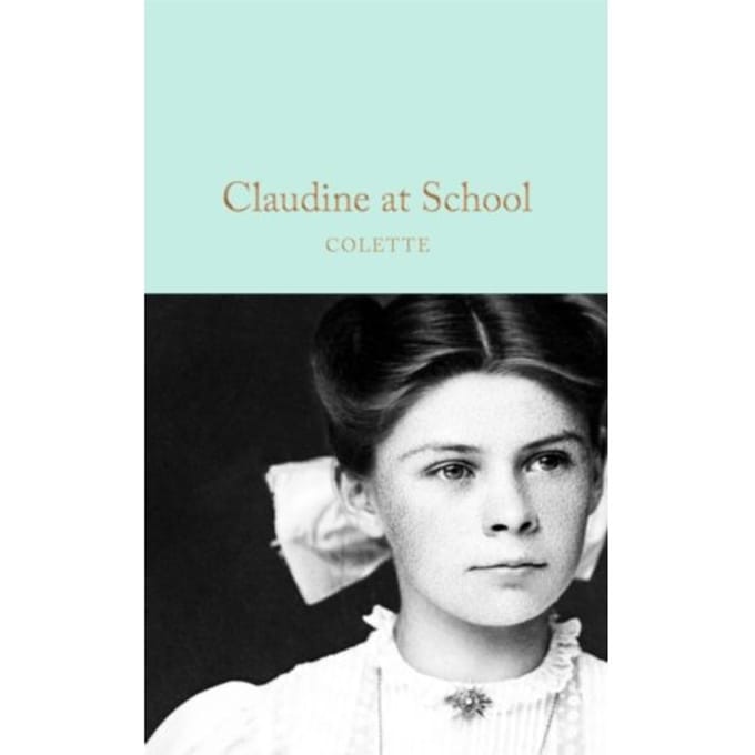 Claudine At School - Macmillan Collector's Library - Colette