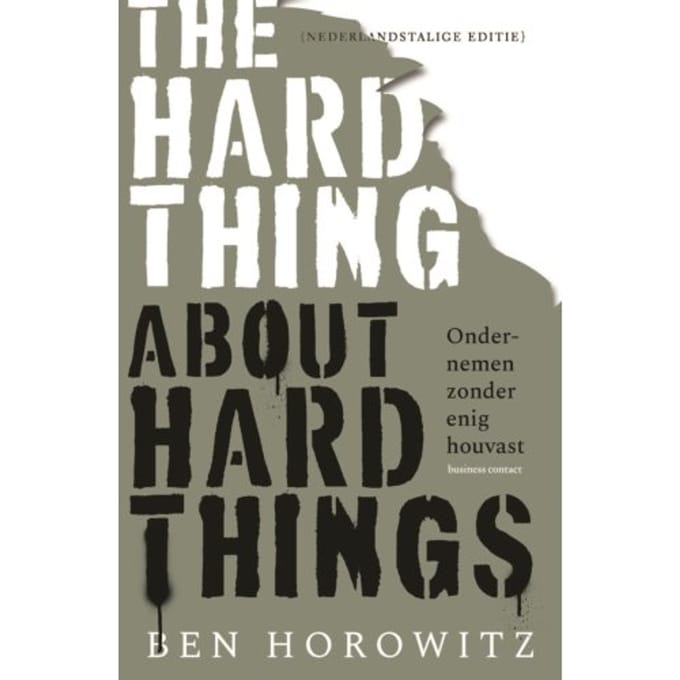 The Hard Thing About Hard Things - Ben Horowitz