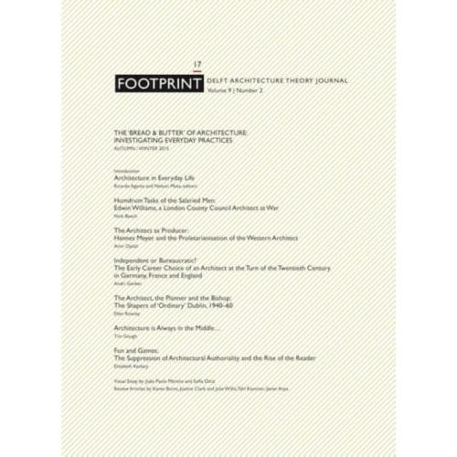 Footprint 17 / Vol 9/2 The 'Bread & Butter'Of Architecture: Investigating Everyday Practices