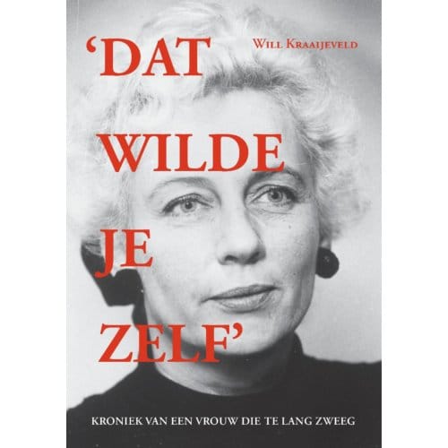 Dat Wilde Je Zelf - Will Kraaijeveld