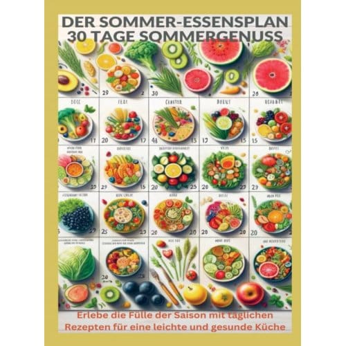 Der Sommer-Essensplan: 30 Tage Sommergenuss - Sophie Sommerfeld