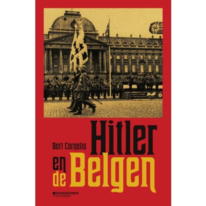 Hitler En De Belgen - Bert Cornelis