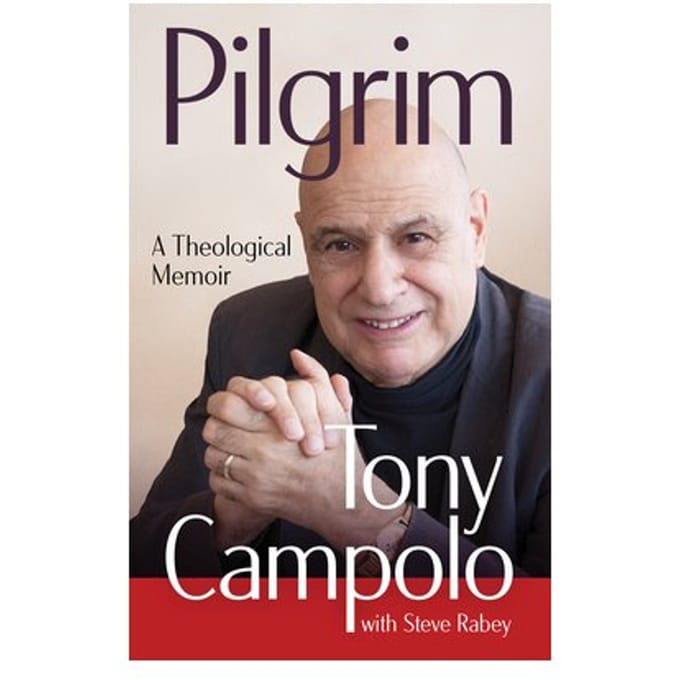 Pilgrim: A Theological Memoir - Tony Campolo