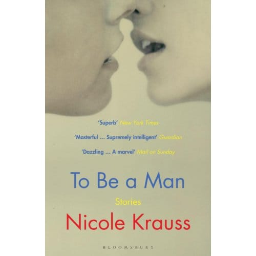 To Be A Man - Nicole Krauss