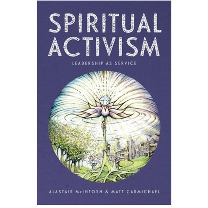 Spiritual Activism - Alastair McIntosh