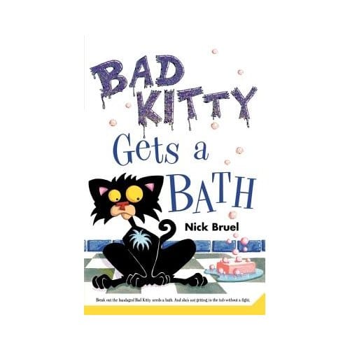 Bad Kitty Gets A Bath - NICK BRUEL