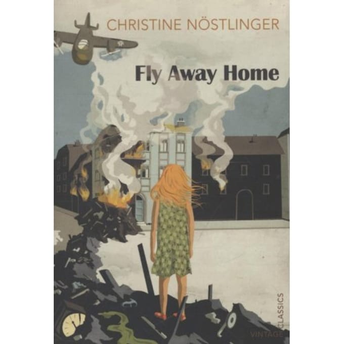 Fly Away Home - Christine Nostlinger