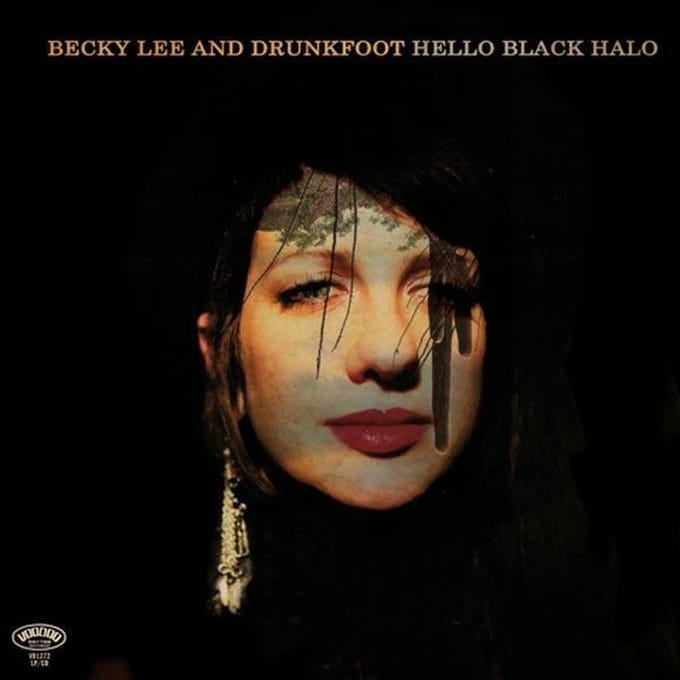 Becky Lee & Drunkfoot - Hello Black Halo (LP | CD)