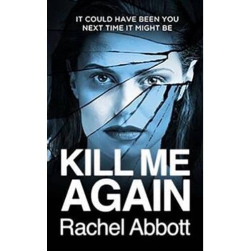 Kill Me Again - Rachel Abbott