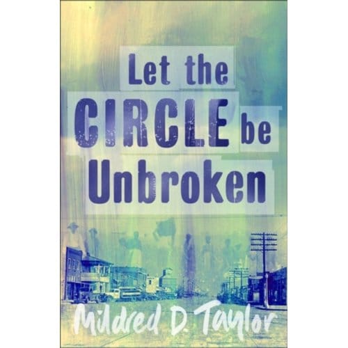 Let The Circle Be Unbroken - Mildred Taylor