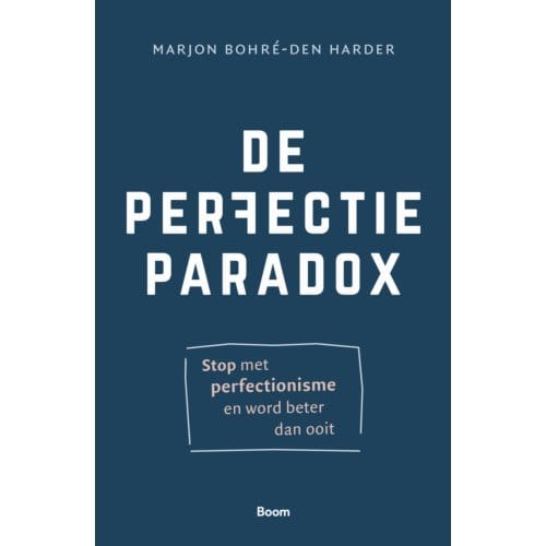 De Perfectieparadox - Marjon Bohré-den Harder