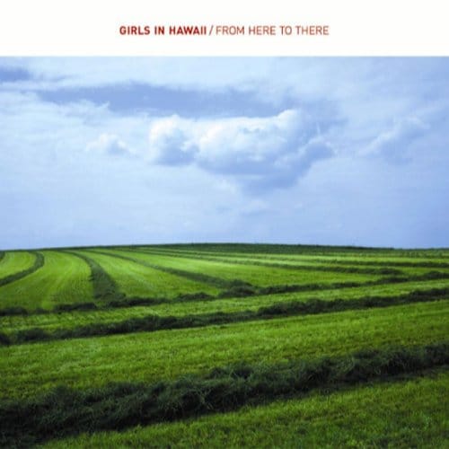 From Here To There - Girls In Hawaii