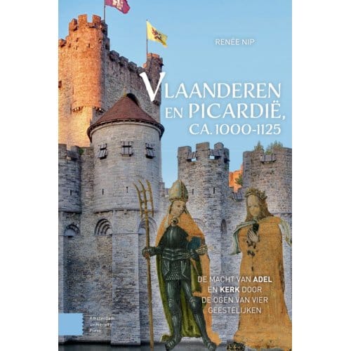 Vlaanderen En Picardië, Ca. 1000-1125 - Renée Nip