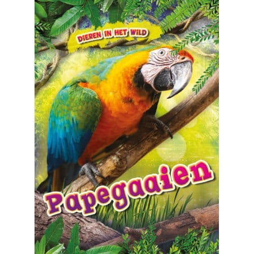 Papegaaien - Dieren In Het Wild - Karen Kenney
