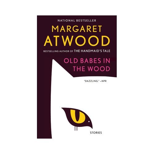 Old Babes In The Wood - Margaret Atwood