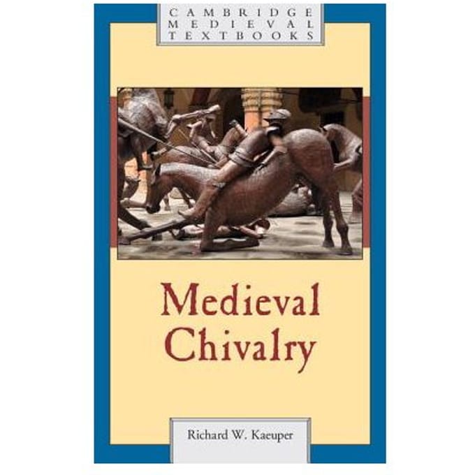 Medieval Chivalry - Richard W. (University of Roches