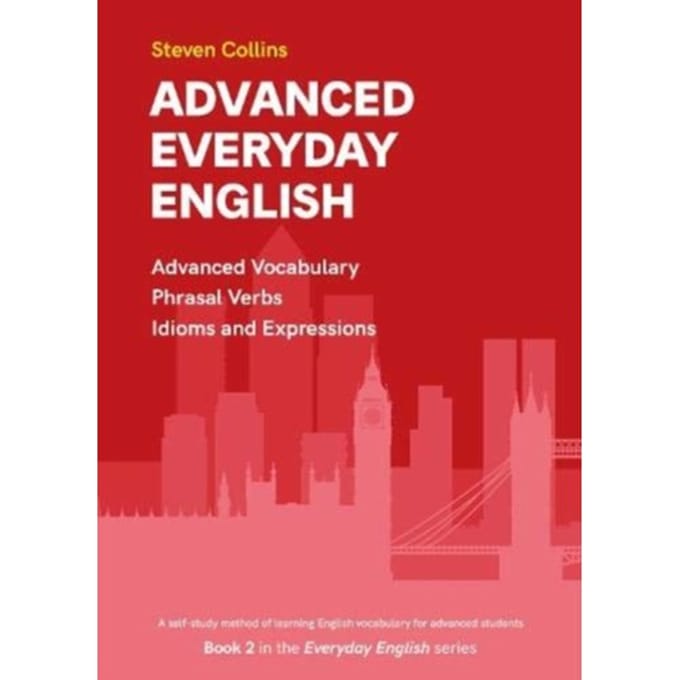 Advanced Everyday English - Everyday English - Steven Collins