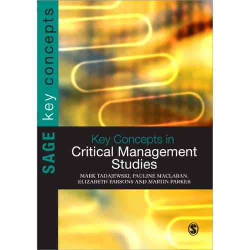 Key Concepts In Critical Management Studies - Tadajewski