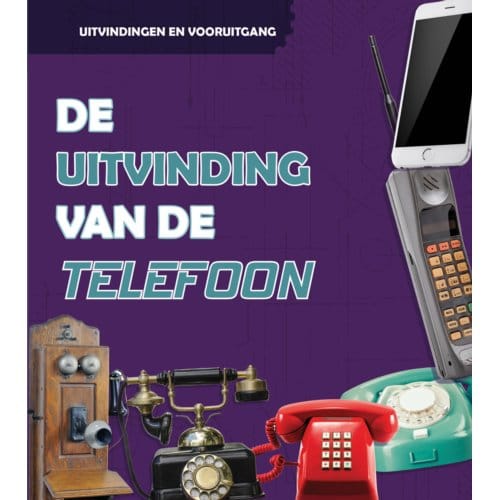 De Uitvinding Van De Telefoon - Uitvindingen En Vooruitgang - Lucy Beevor