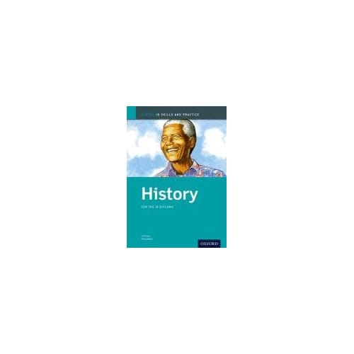 History Skills And Practice: Oxford Ib Diploma Programme - Keely Rogers