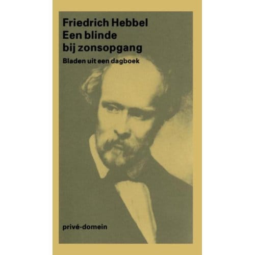 Een Blinde Bij Zonsopgang - Privé-Domein - Friedrich Hebbel
