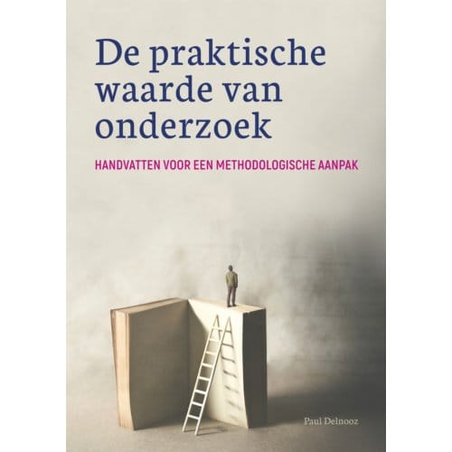 De Praktische Waarde Van Onderzoek - Paul Delnooz