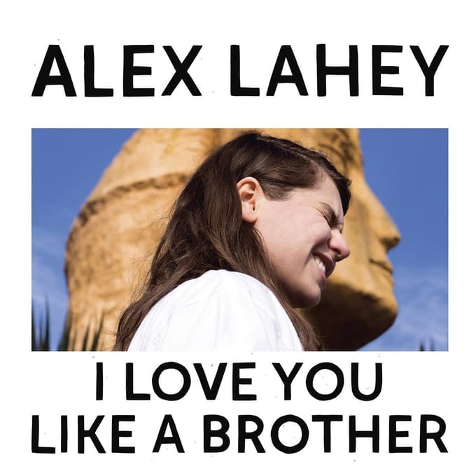 Alex Lahey - I Love You Like A Brother (CD)