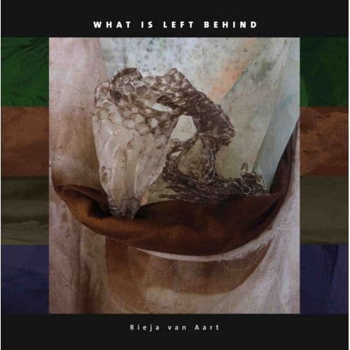 What Is Left Behind - Rieja van Aart