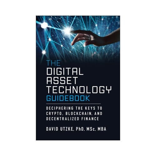 The Digital Asset Technology Guidebook - David Utzke