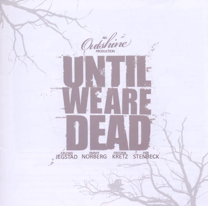 Until we are dead