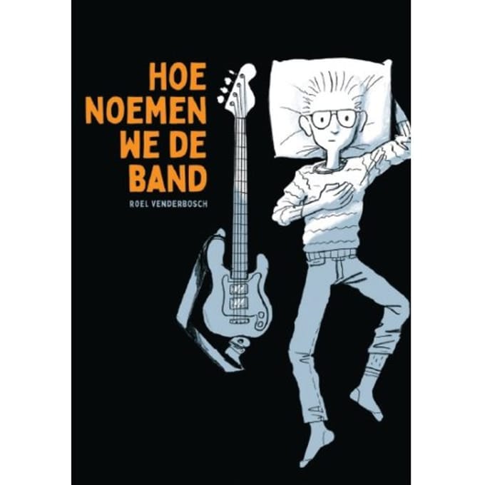 Hoe Noemen We De Band - Roel Venderbosch