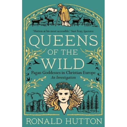 Queens Of The Wild - Ronald Hutton