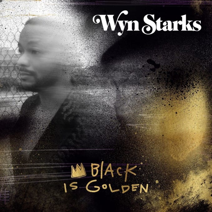 Black Is Golden - Wyn Starks