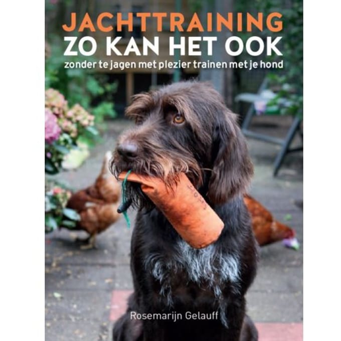 Jachttraining, Zo Kan Het Ook - Rosemarijn Gelauff