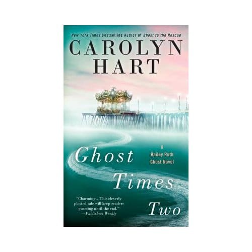 Ghost Times Two - Carolyn Hart