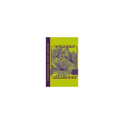 Purple Hibiscus - Chimamanda Ngozi Adichie