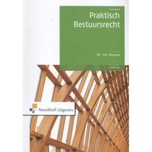 Praktisch Bestuursrecht - Y.M. Visscher