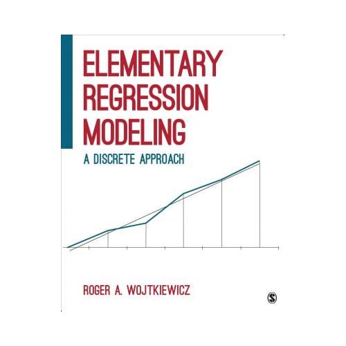 Elementary Regression Modeling: A Discrete Approach - Wojtkiewicz