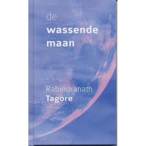 De Wassende Maan - Rabindranath Tagore