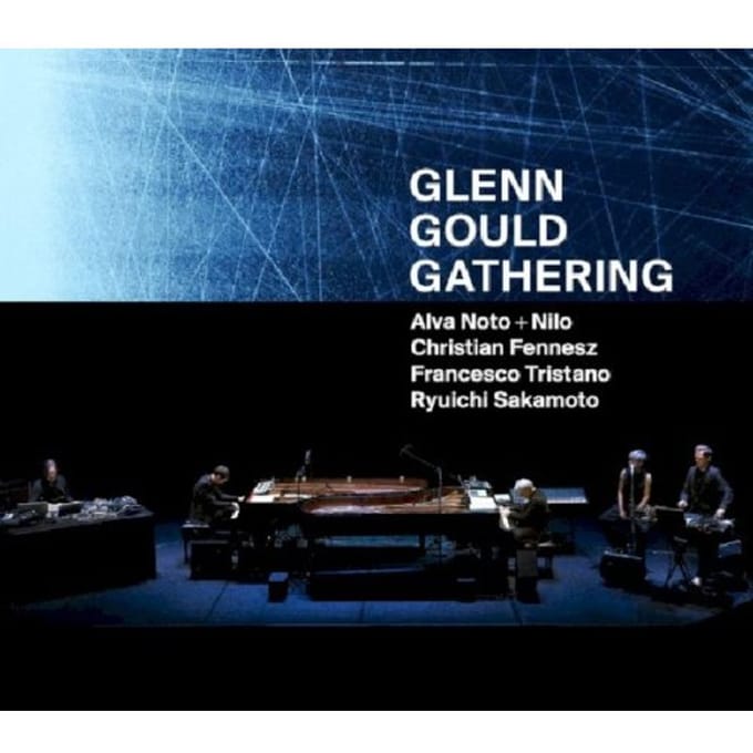 Glenn Gould Gathering - Ryuichi Sakamoto