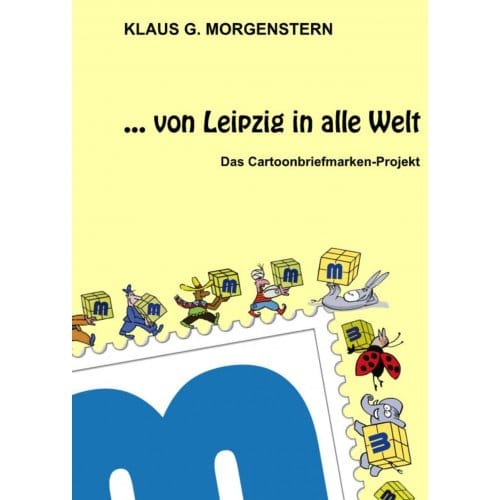 ... Von Leipzig In Alle Welt - Klaus G. Morgenstern