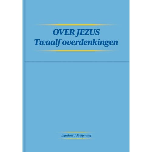 Over Jezus - Eginhard Meijering