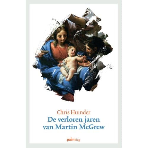 De Verloren Jaren Van Martin Mcgrew - Chris Huinder