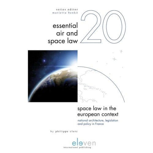 Space Law In The European Context - Essential Air And Space Law - Philippe Clerc